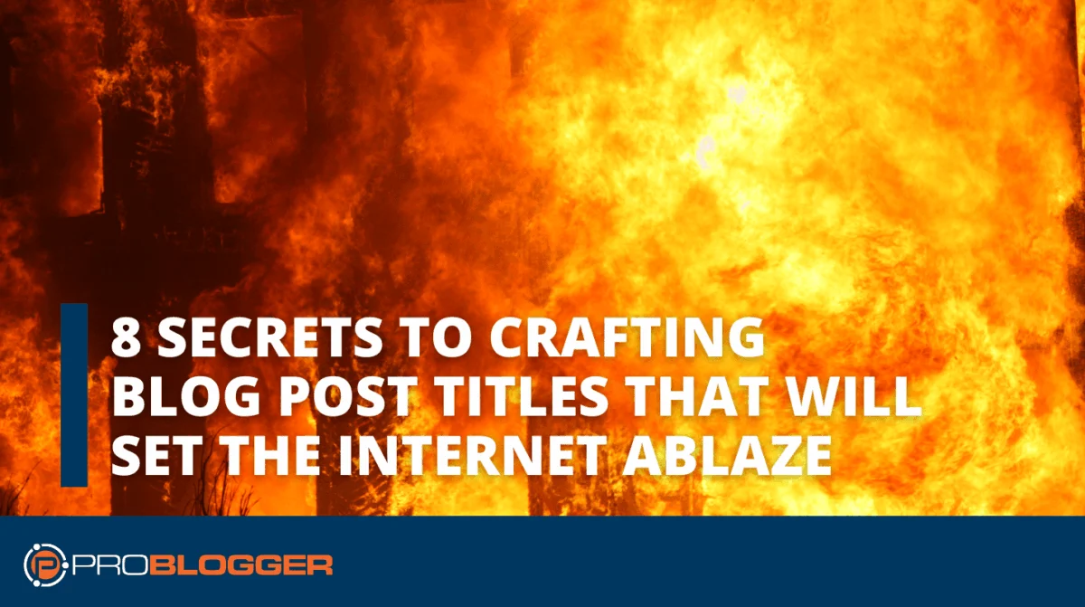 The Art of the Click: 8 Secrets to Crafting Blog Post Titles That Set the Internet Ablaze