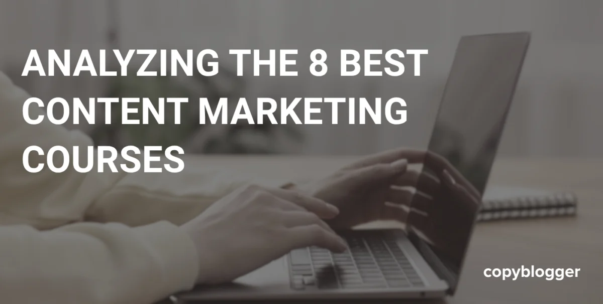 The Definitive Guide to Choosing a Content Marketing Course in the AI Era